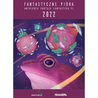 Fantastyczne pióra 2022 - egzemplarz techniczny i recenzencki